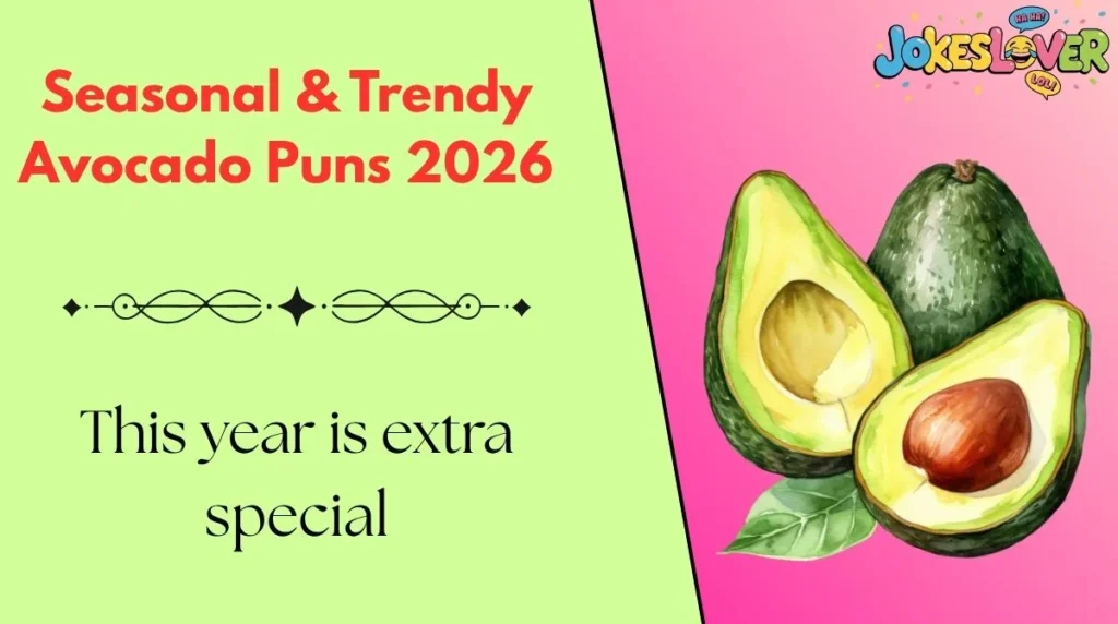 Seasonal & Trendy Avocado Puns 2026