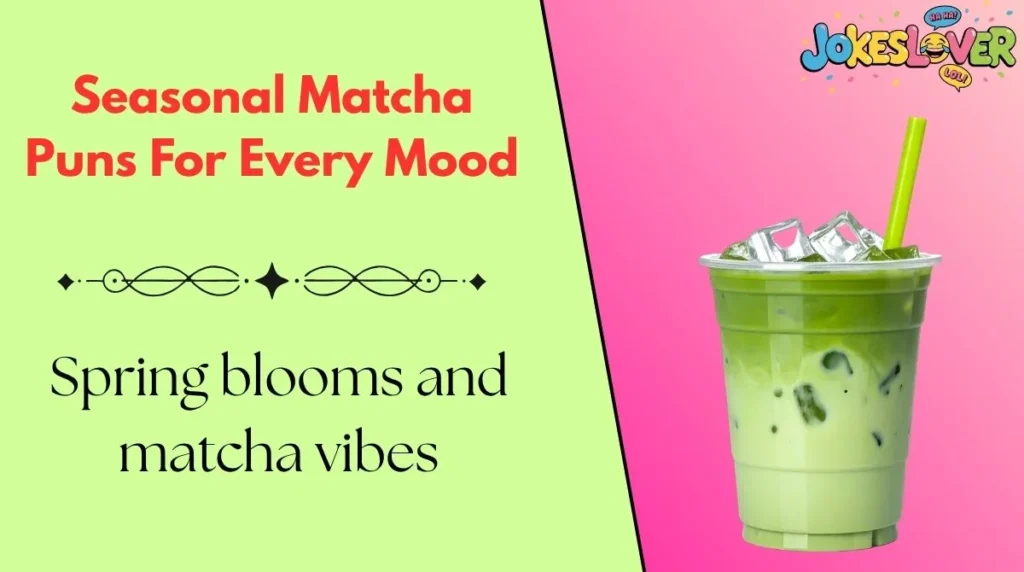 Seasonal Matcha Puns For Every Mood