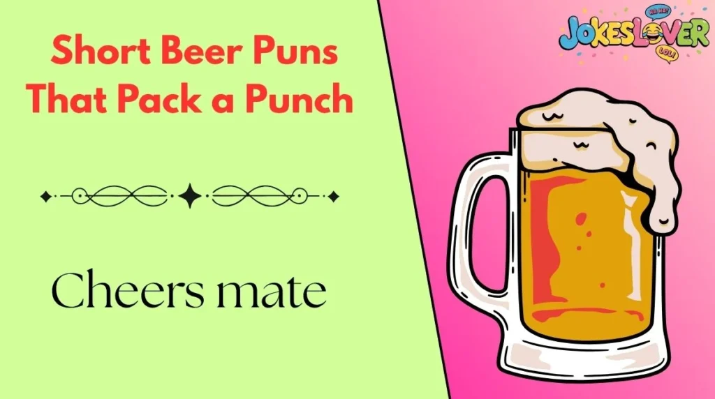  Short Beer Puns That Pack a Punch
