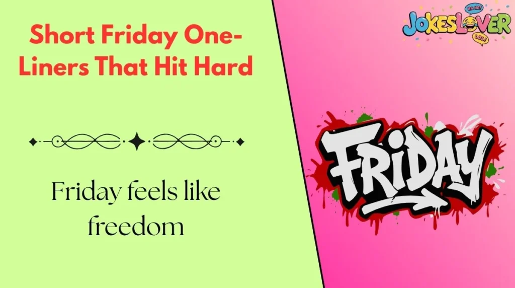 Short Friday One-Liners That Hit Hard