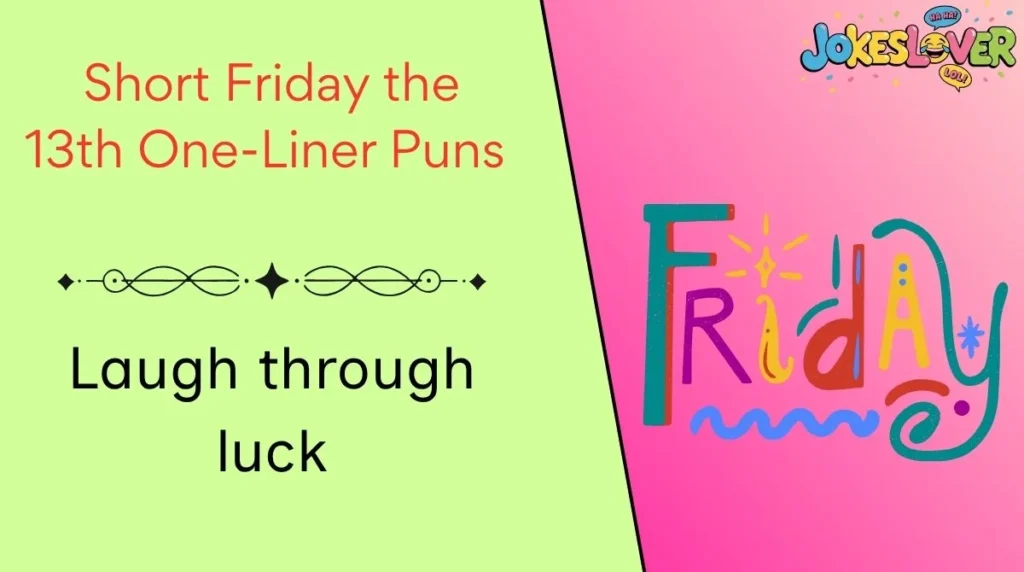  Short Friday the 13th One-Liner Puns