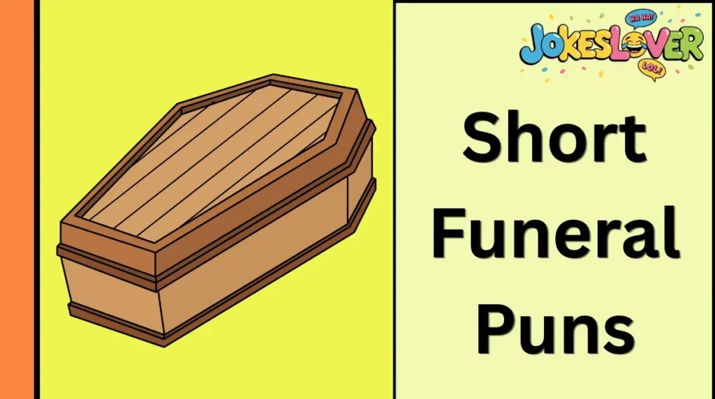 Short Funeral Puns