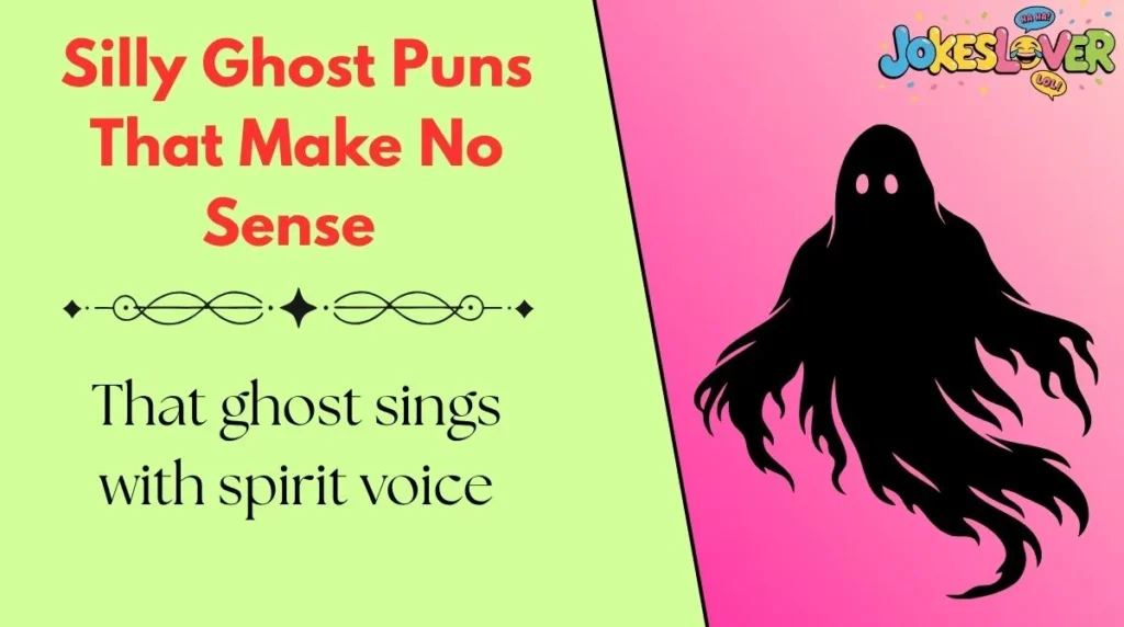 Silly Ghost Puns That Make No Sense