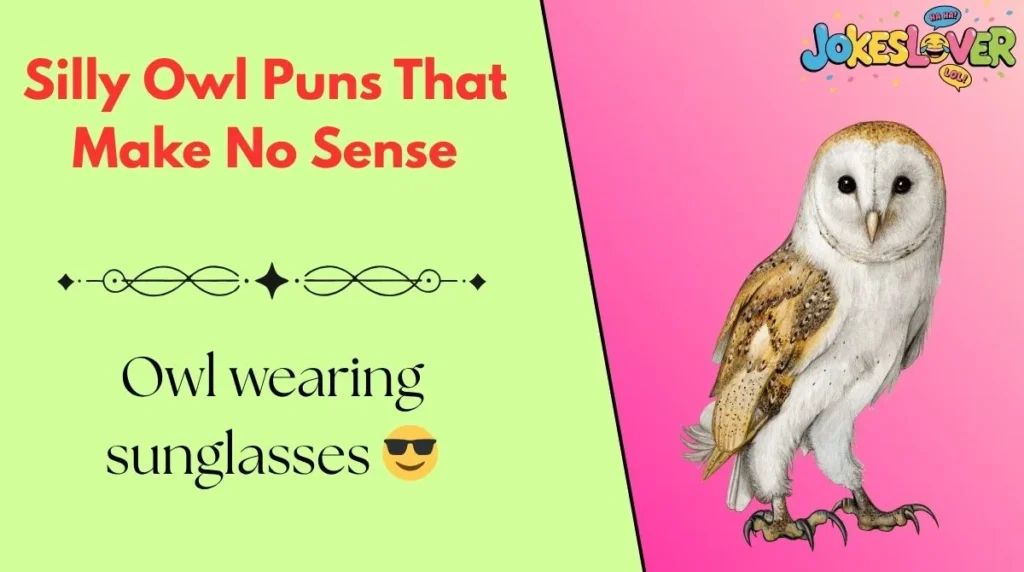 Silly Owl Puns That Make No Sense