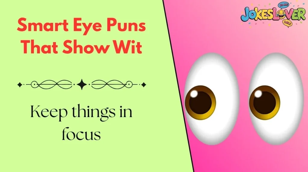 Smart Eye Puns That Show Wit
