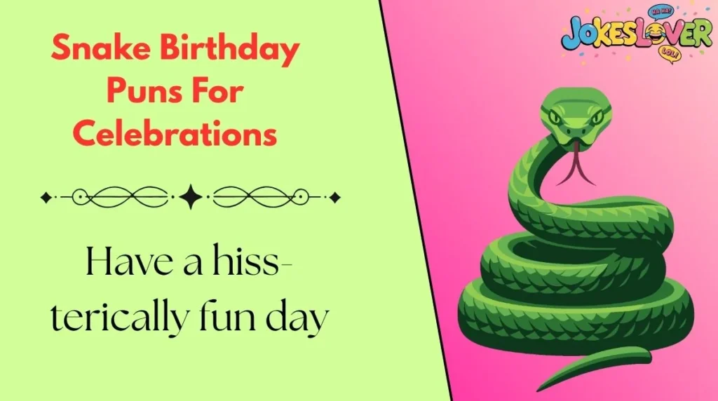 Snake Birthday Puns For Celebrations