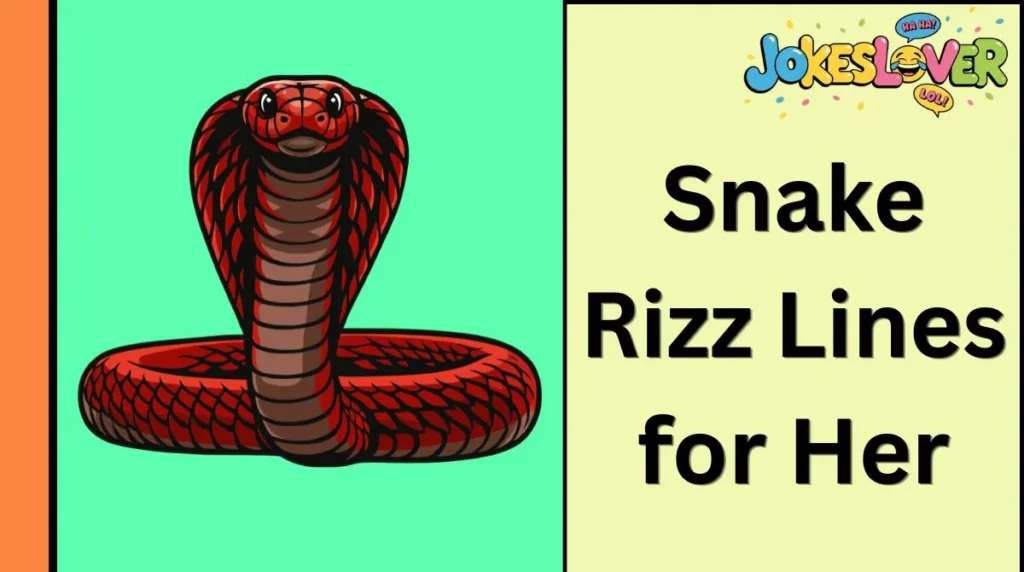 Snake Rizz Lines for Her