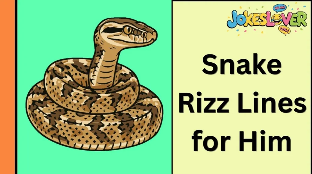 Snake Rizz Lines for Him