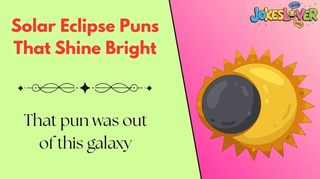 Solar Eclipse Puns That Shine Bright