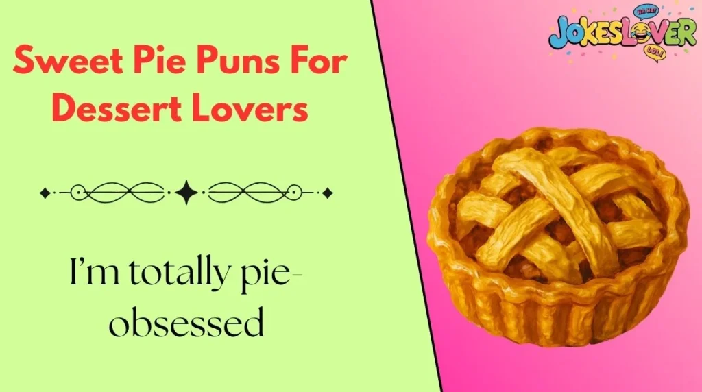Sweet Pie Puns For Dessert Lovers