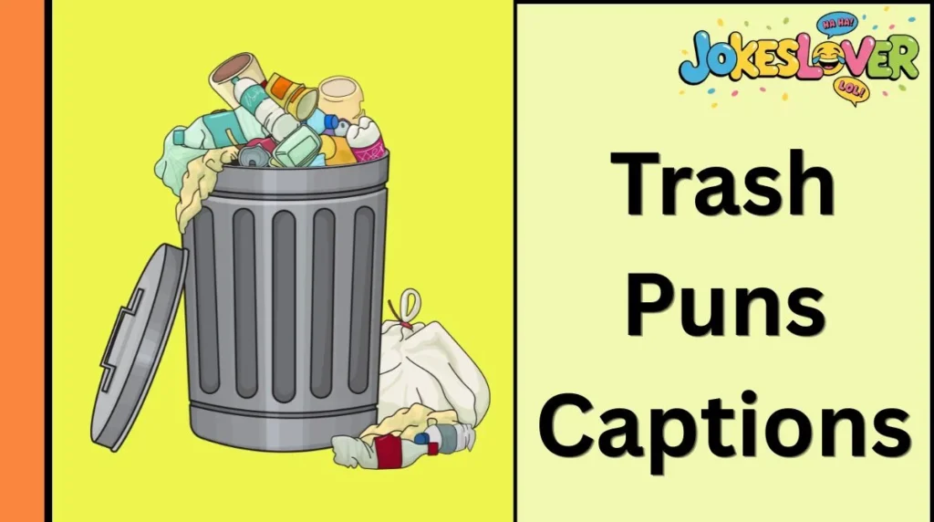 Trash Puns Captions