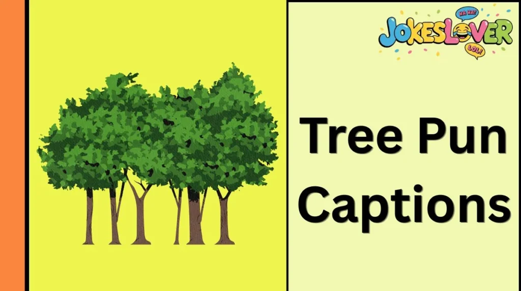Tree Pun Captions