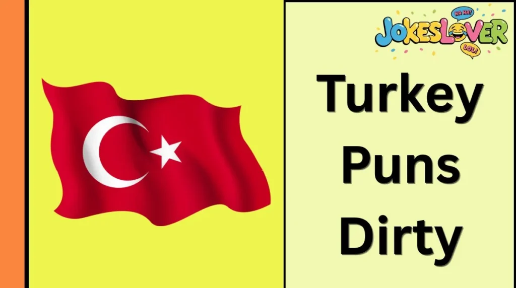 Turkey Puns Dirty