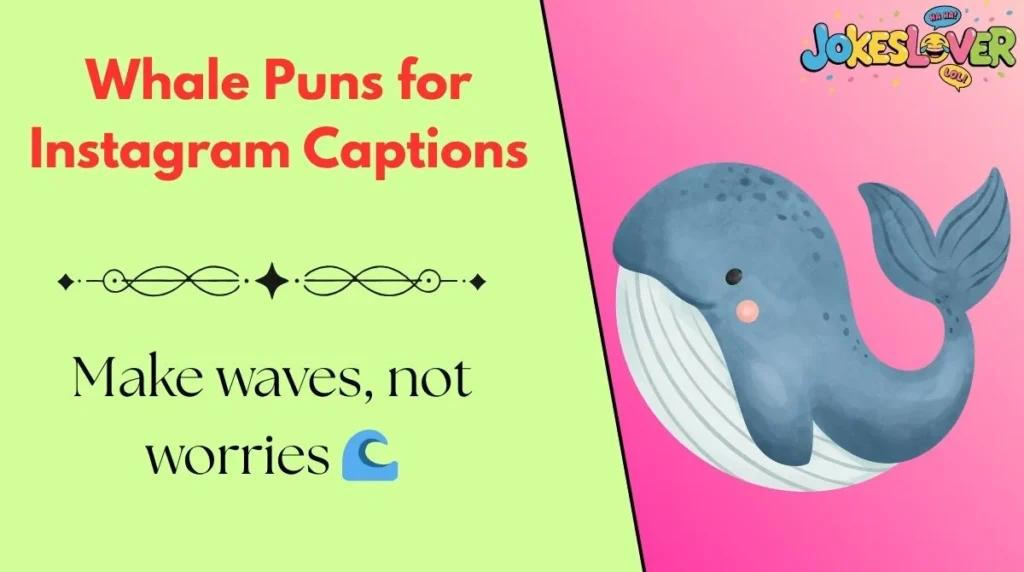 Whale Puns for Instagram Captions 