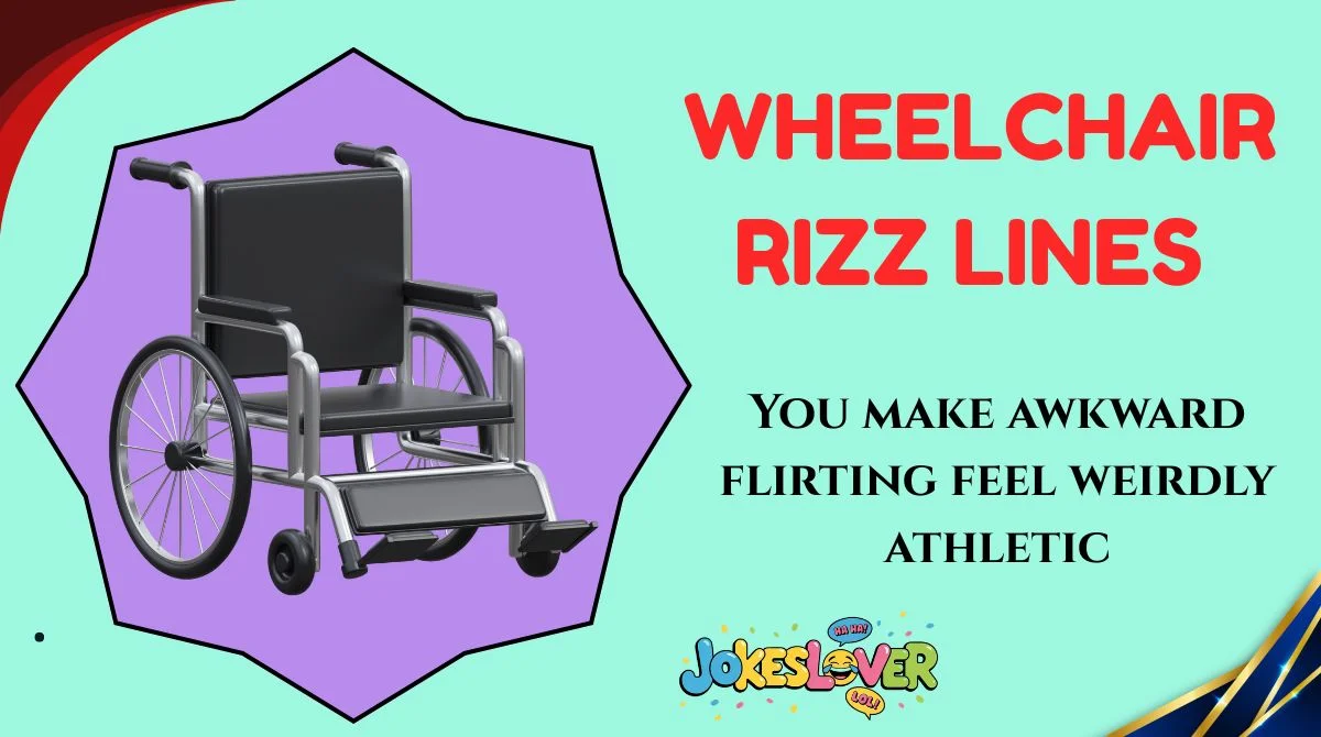 Wheelchair Rizz Lines