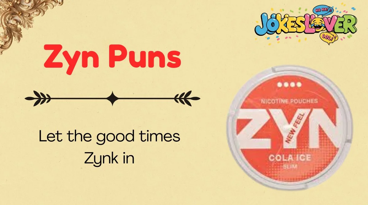 Zyn Puns