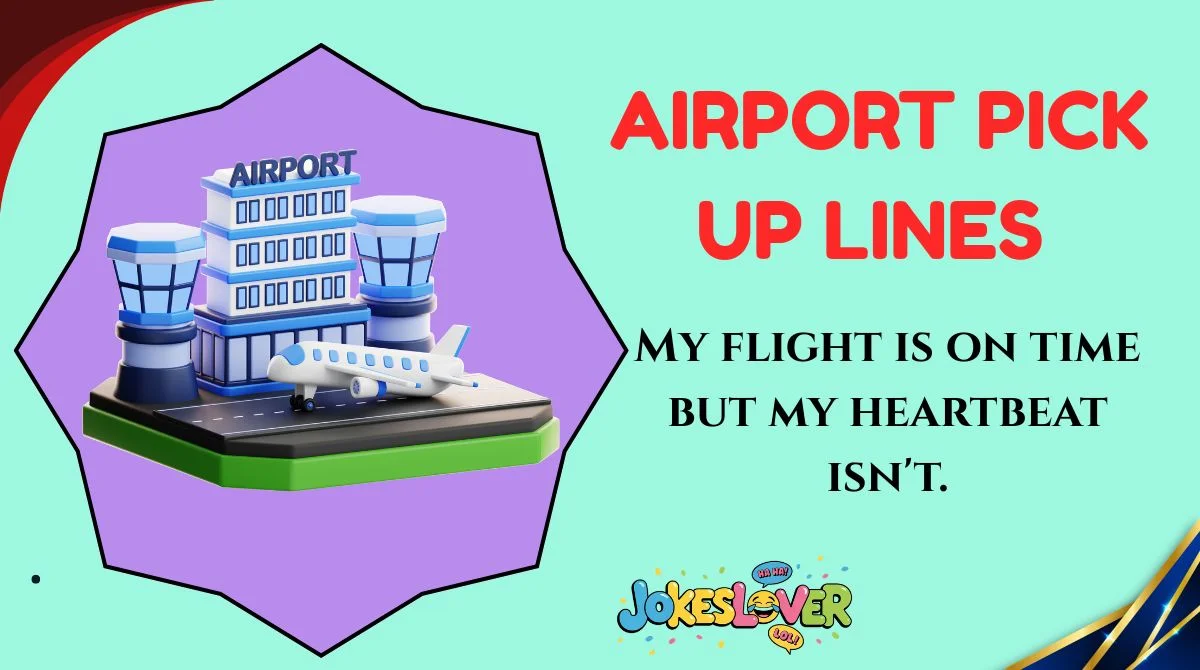 Airport Pick Up Lines