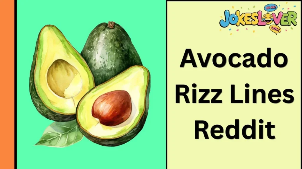 Avocado Rizz Lines Reddit