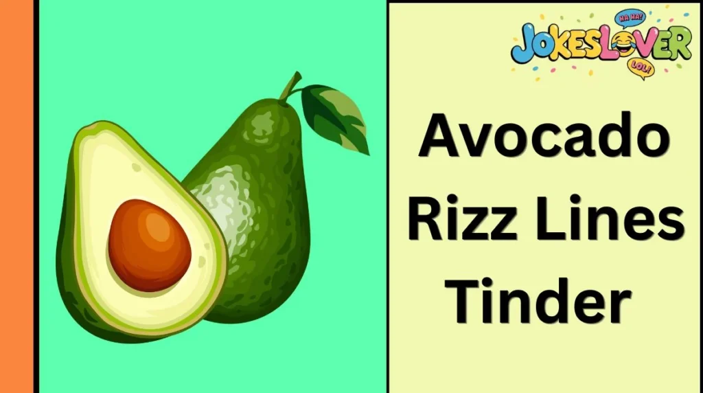 Avocado Rizz Lines Tinder 