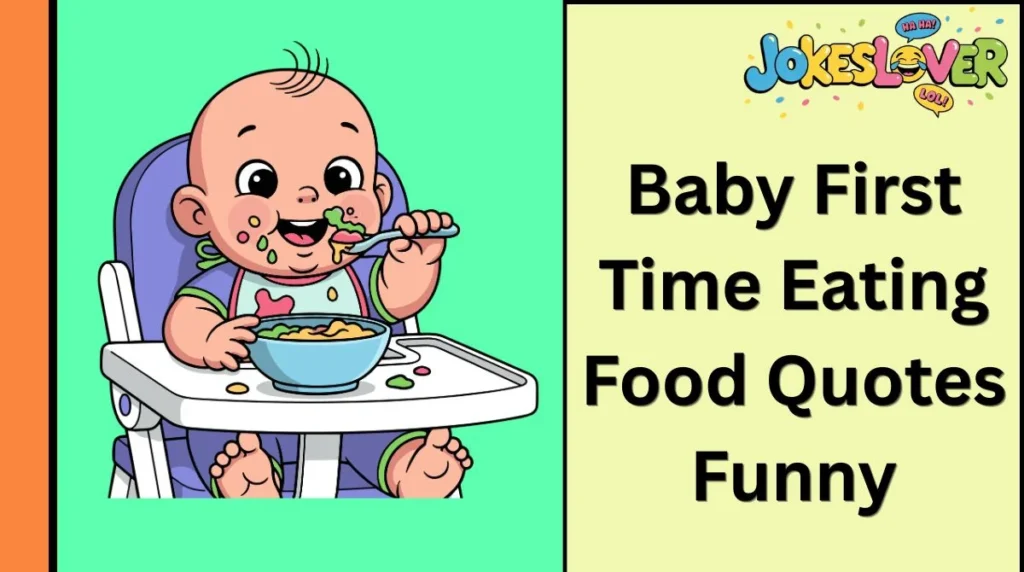 Baby First Time Eating Food Quotes Funny