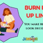 Burn Pick Up Lines