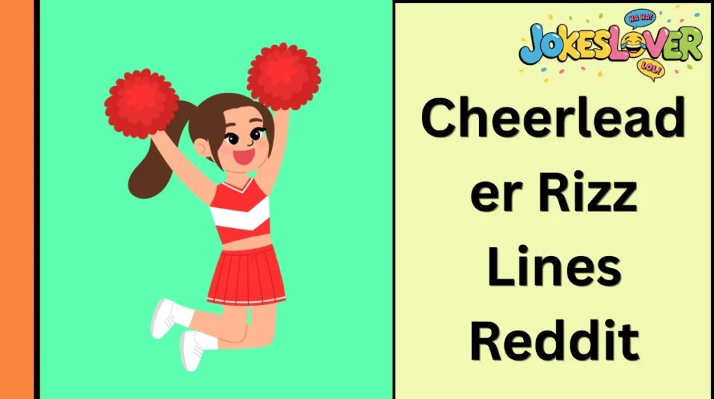 Cheerleader Rizz Lines Reddit