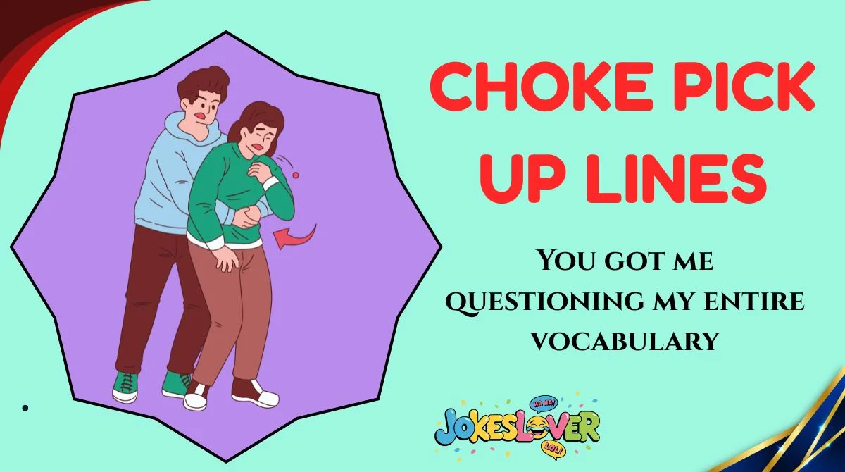 Choke Pick Up Lines