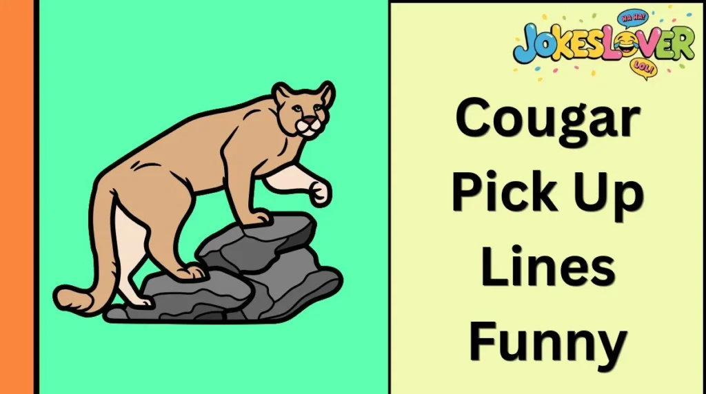 Cougar Pick Up Lines Funny