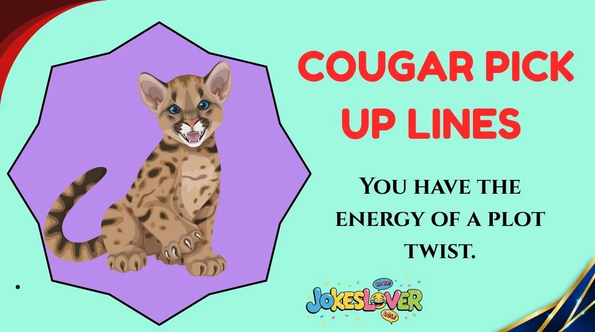 Cougar Pick Up Lines