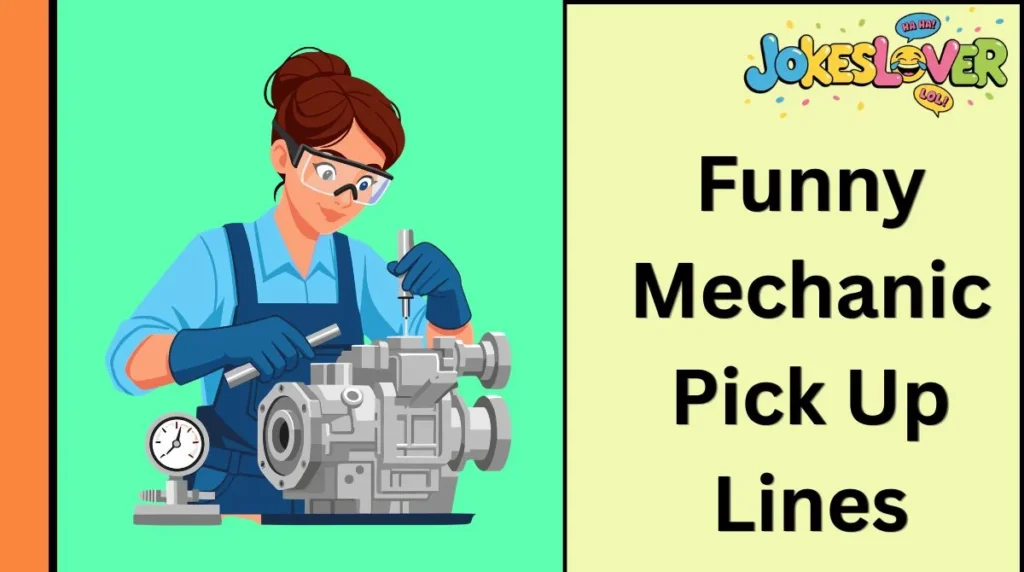 Funny Mechanic Pick Up Lines