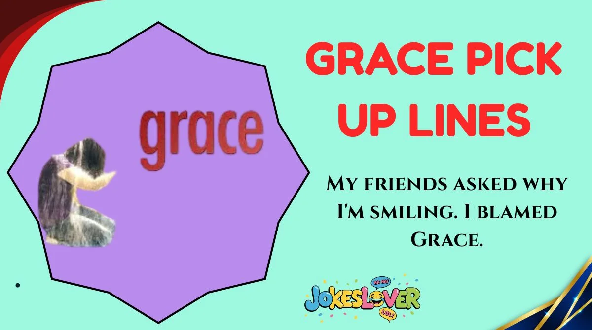 Grace Pick Up Lines