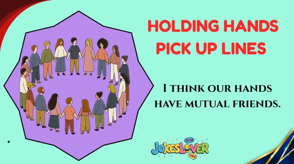 Holding Hands Pick Up Lines