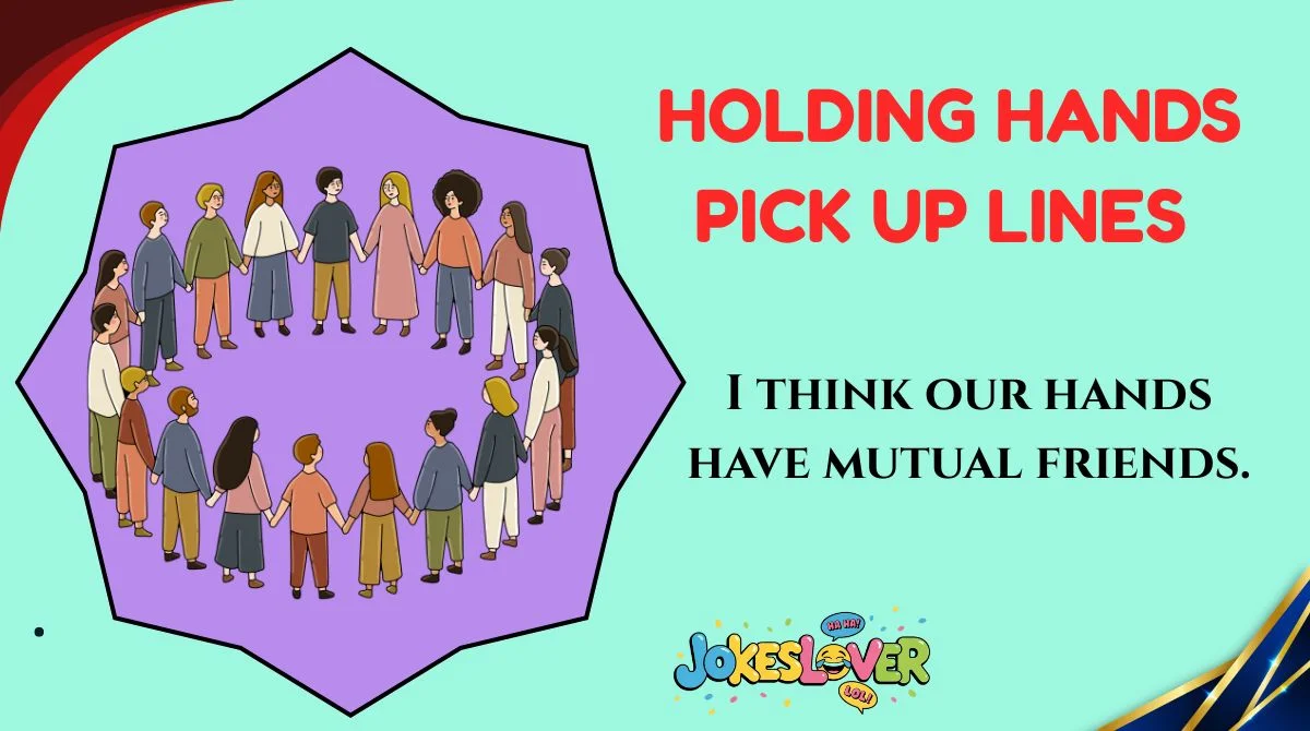 Holding Hands Pick Up Lines