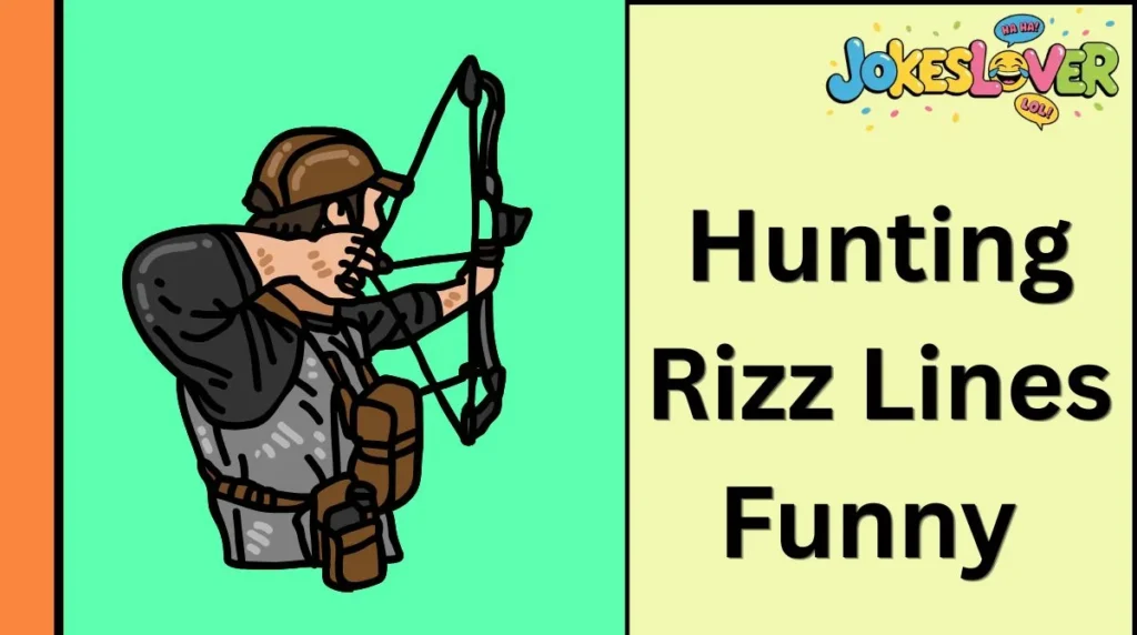 Hunting Rizz Lines Funny