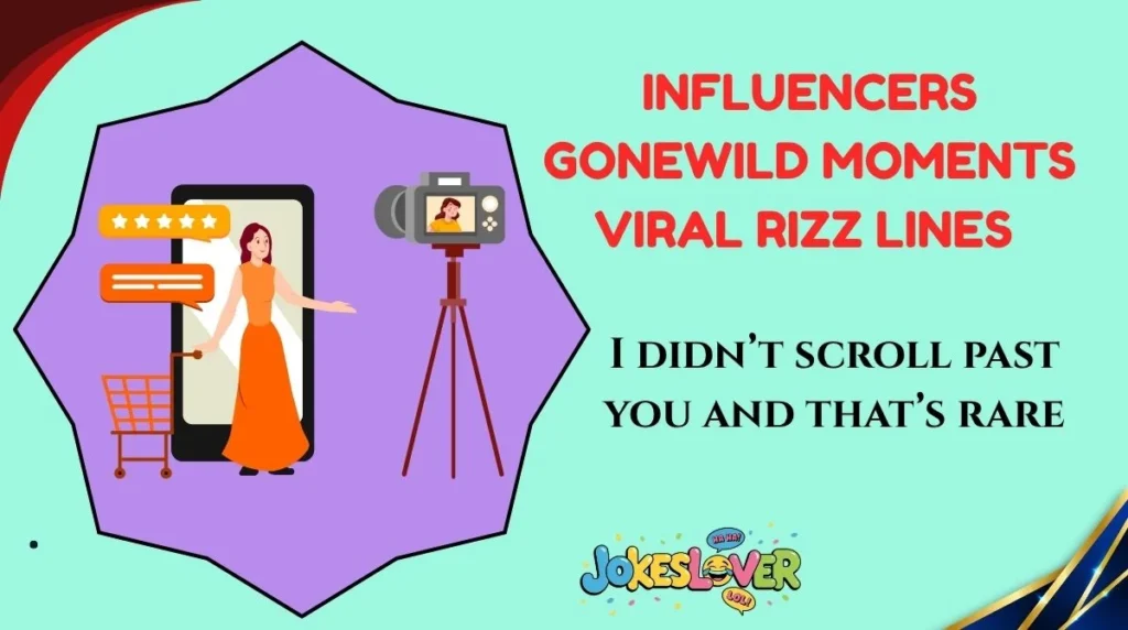 Influencers Gonewild Moments Viral Rizz Lines