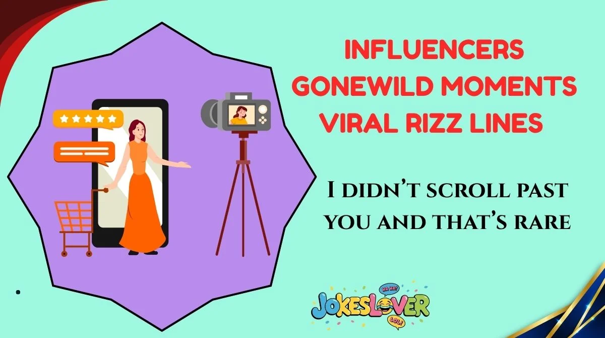 Influencers Gonewild Moments Viral Rizz Lines