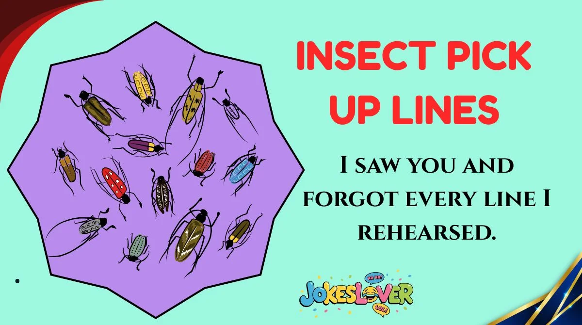 Insect Pick Up Lines