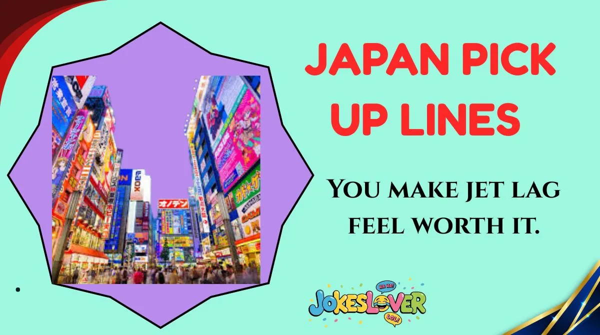 Japan Pick Up Lines