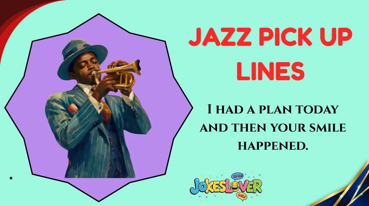 Jazz Pick Up Lines