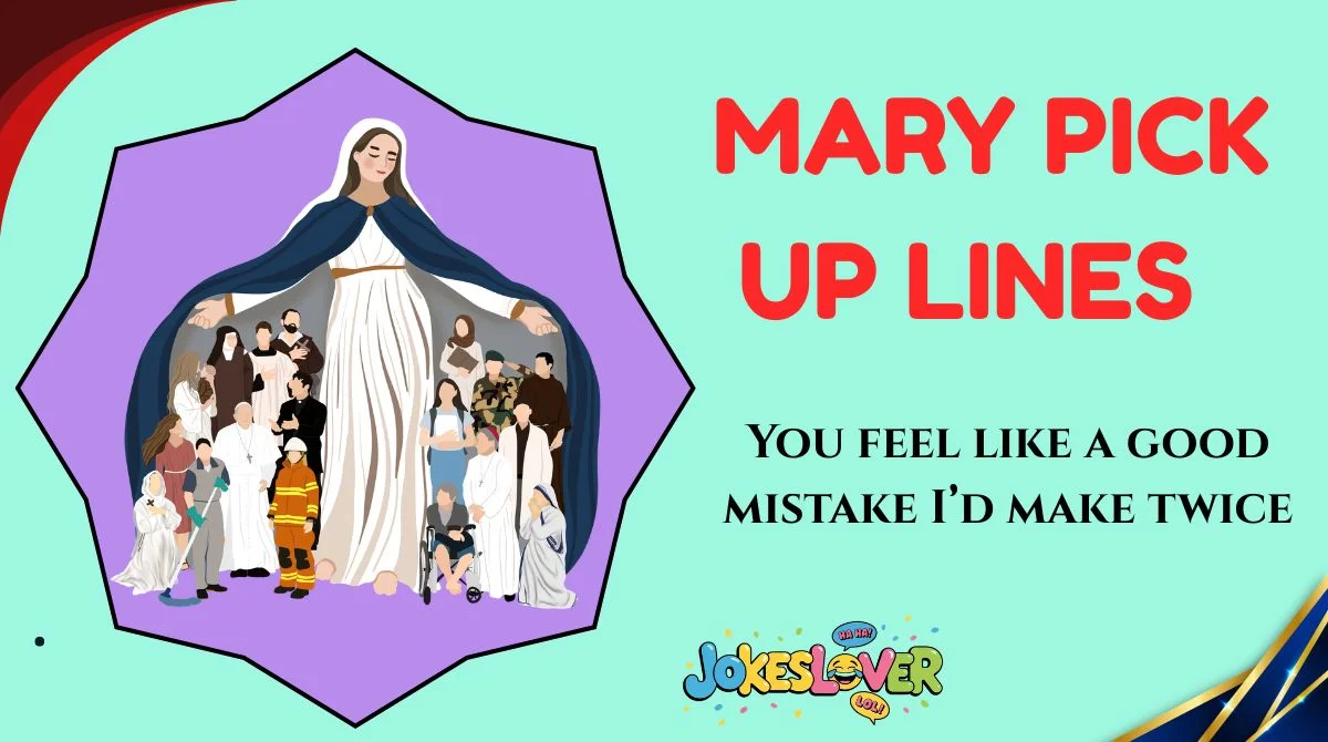 Mary Pick Up Lines