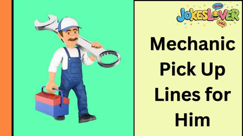 Mechanic Pick Up Lines for Him