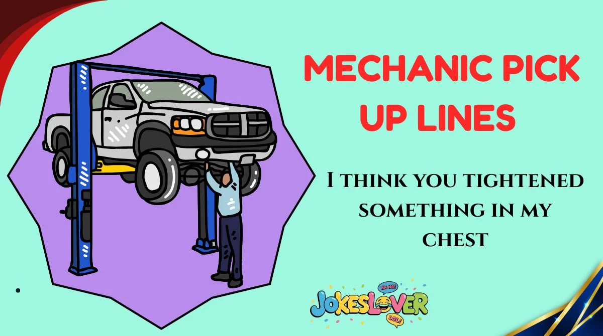 Mechanic Pick Up Lines