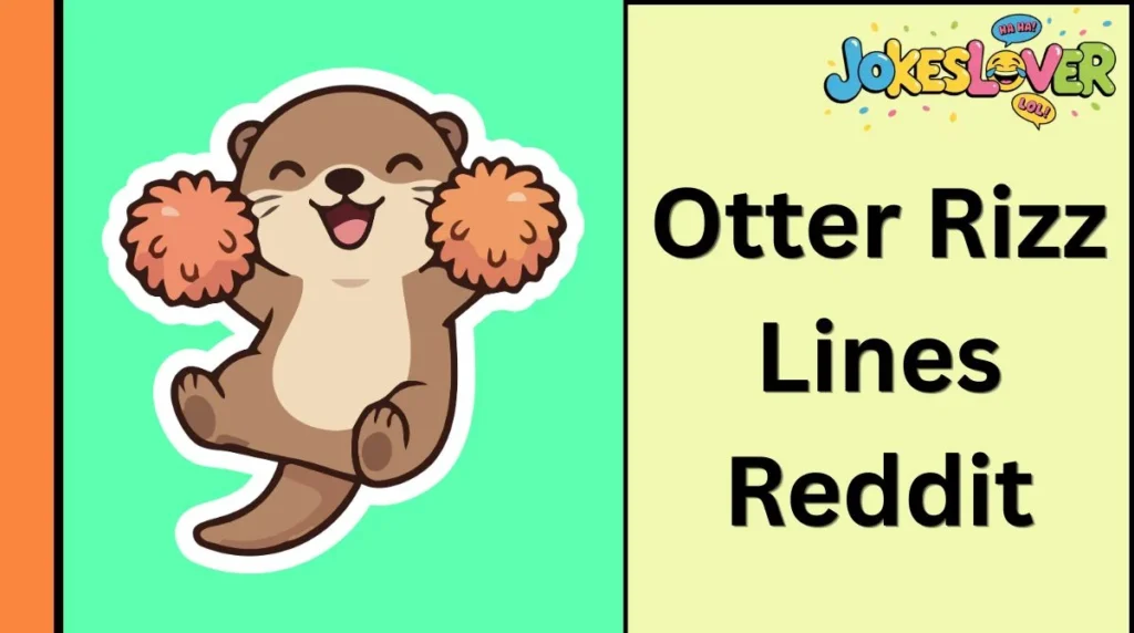 Otter Rizz Lines Reddit