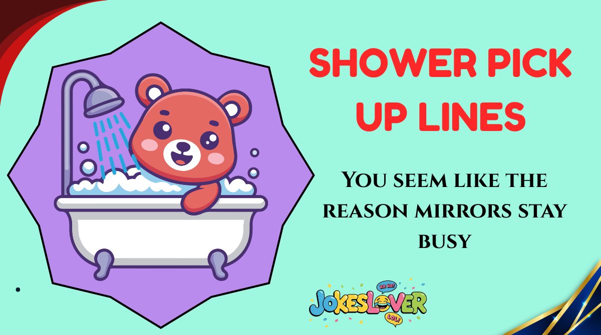 Shower Pick Up Lines