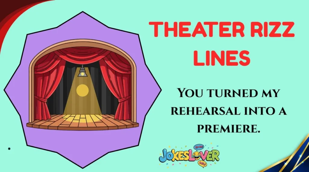 Theater Rizz Lines