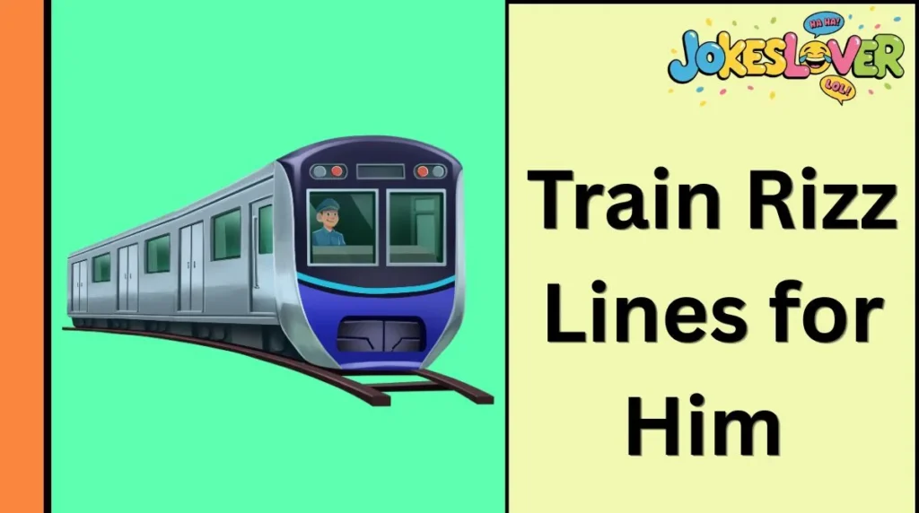 Train Rizz Lines for Him 
